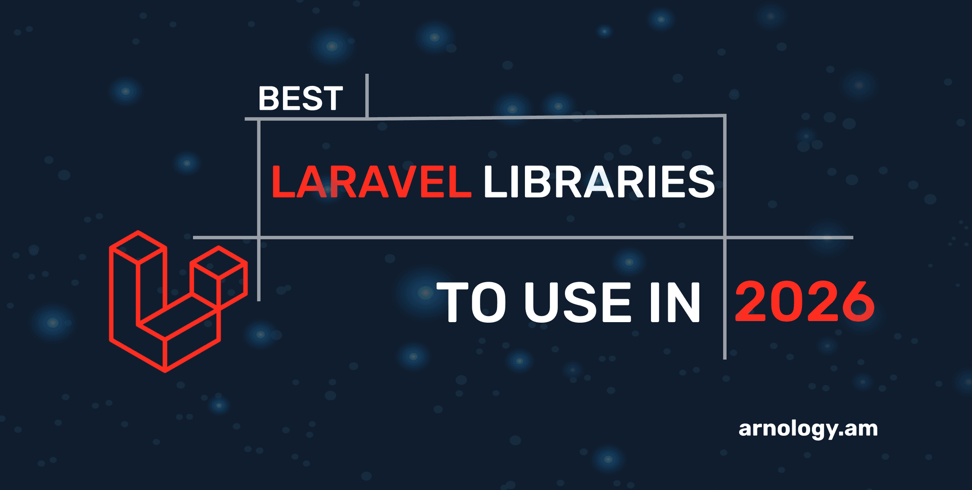 Meilleures bibliothèques Laravel pour les projets web et SaaS modernes